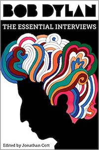 Bob Dylan: The Essential Interviews.
