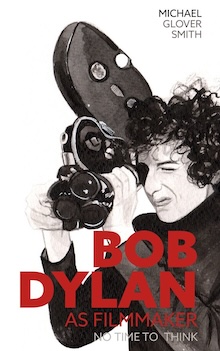 Bob Dylan as Filmmaker.