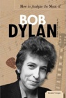 How to Analyze the Music of Bob Dylan.